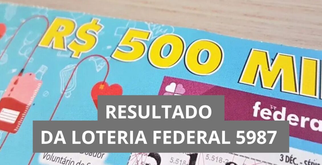 Confira o resultado da Loteria Federal hoje 5987