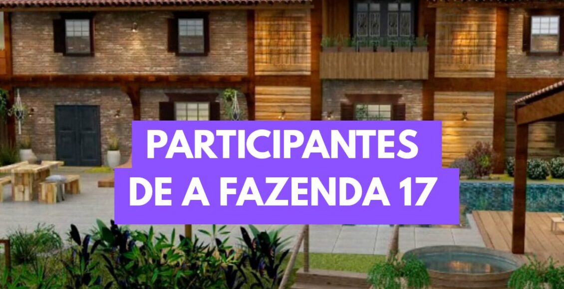 Participantes de A Fazenda 17