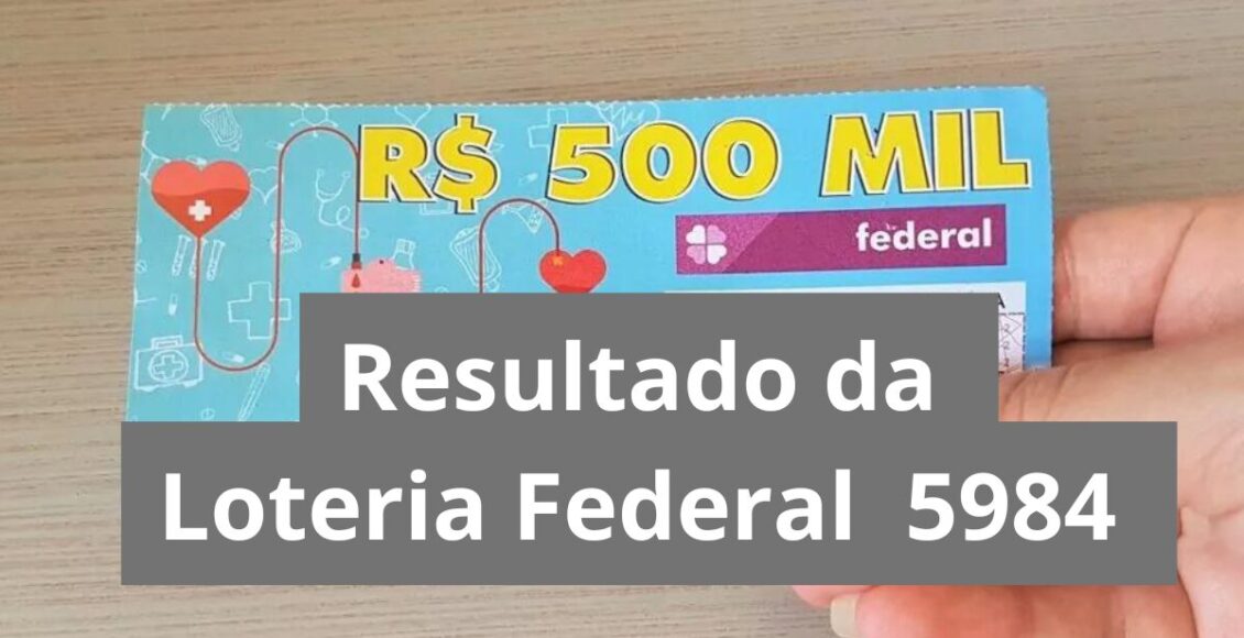 Resultado da Loteria Federal hoje 5984 de sábado