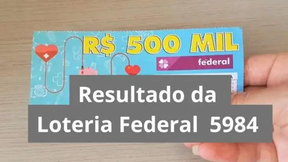Resultado da Loteria Federal hoje 5984 de sábado (19/07/25)