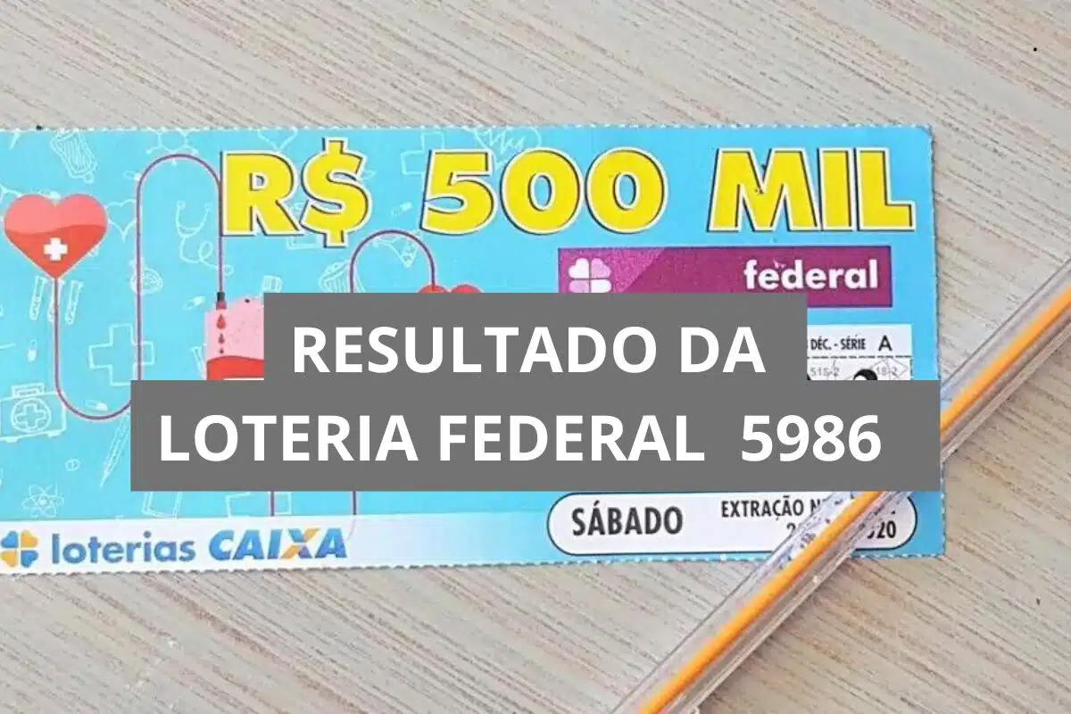 Resultado da Loteria Federal hoje 5986