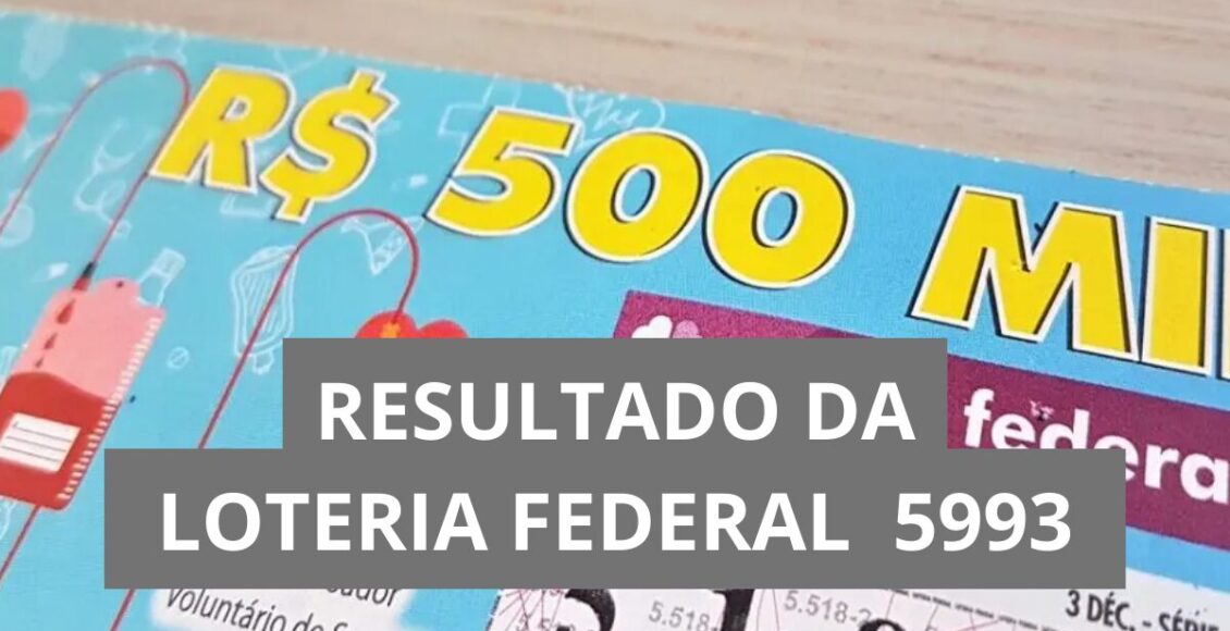 Resultado da Loteria Federal hoje 5993