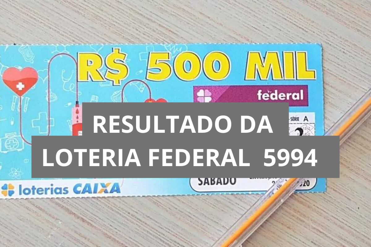 Resultado da Loteria Federal hoje 5994