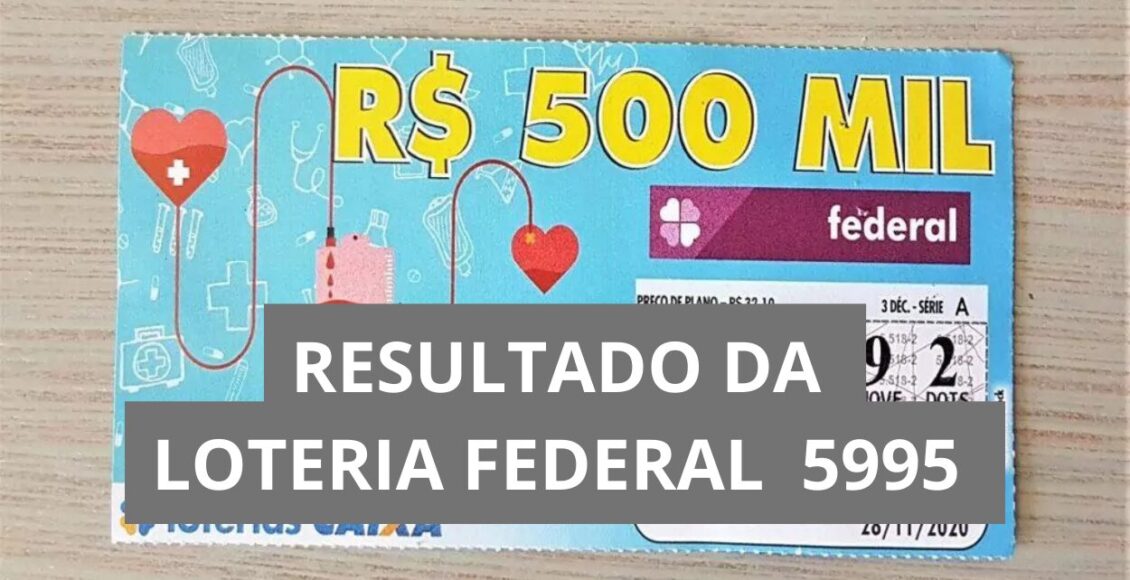 Resultado da Loteria Federal hoje 5995