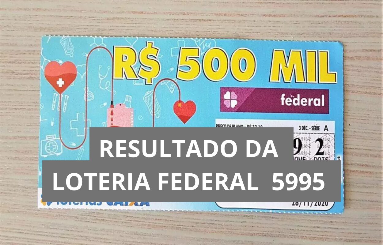 Resultado da Loteria Federal hoje 5995