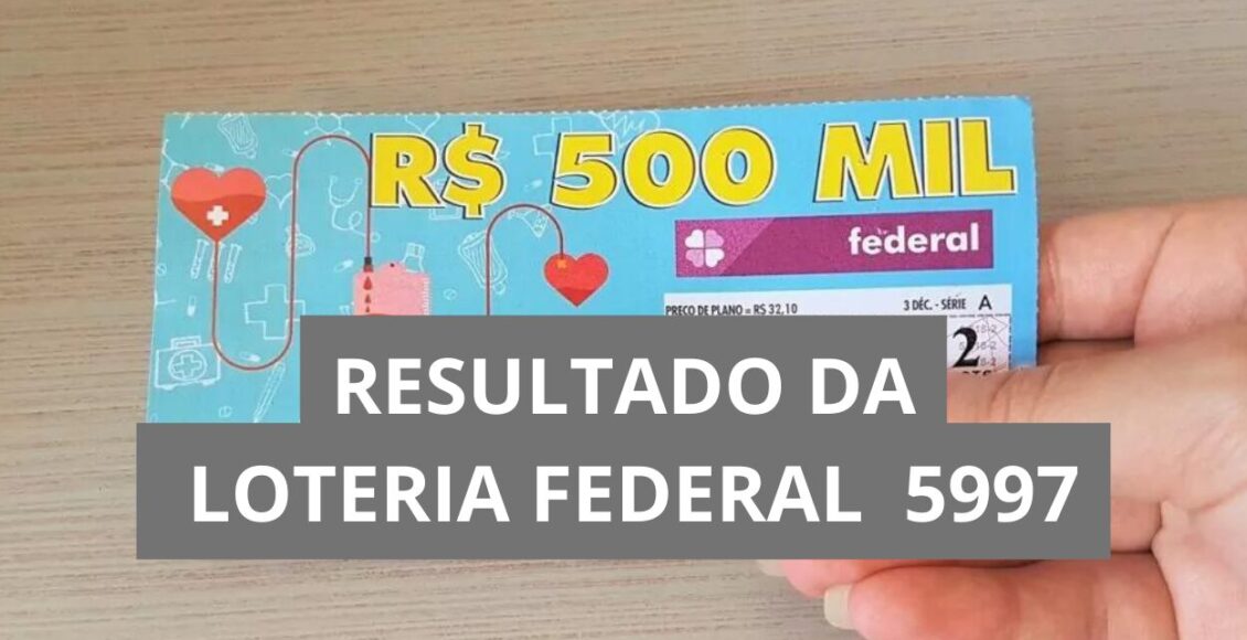 Resultado da Loteria Federal hoje 5997