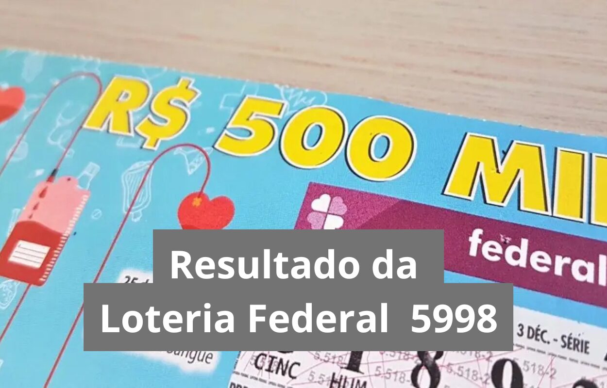 Resultado da Loteria Federal hoje 5998