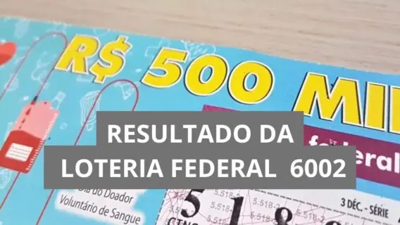 Resultado da Loteria Federal hoje 6002 de sábado (20/09/25)