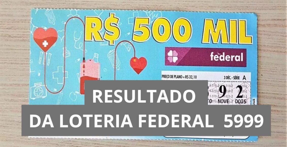 Resultado da loteria Federal hoje 5999