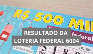Resultado da loteria Federal 6004
