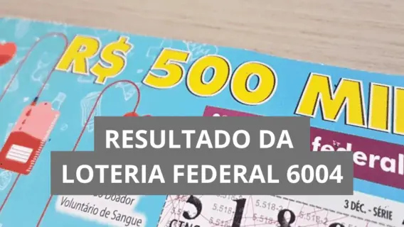 Resultado da Loteria Federal hoje 6004 de sábado (27/09/25)