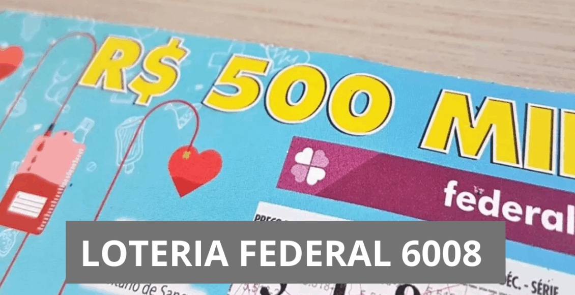Resultado da Loteria Federal 6008