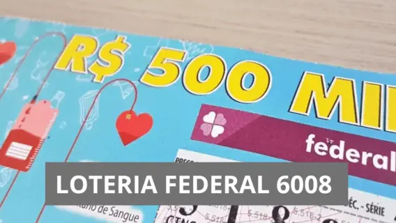 Resultado da Loteria Federal 6008: prêmio sai para São José dos Campos