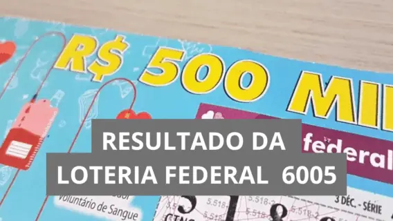 Resultado da Loteria Federal hoje 6005 de quarta (01/10/25)