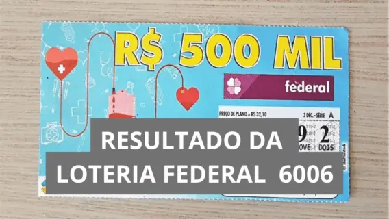 Resultado da Loteria Federal hoje 6006 de sábado (04/10/25)