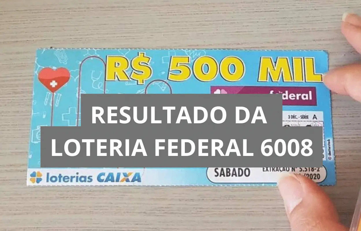 Resultado da Loteria Federal hoje 6008
