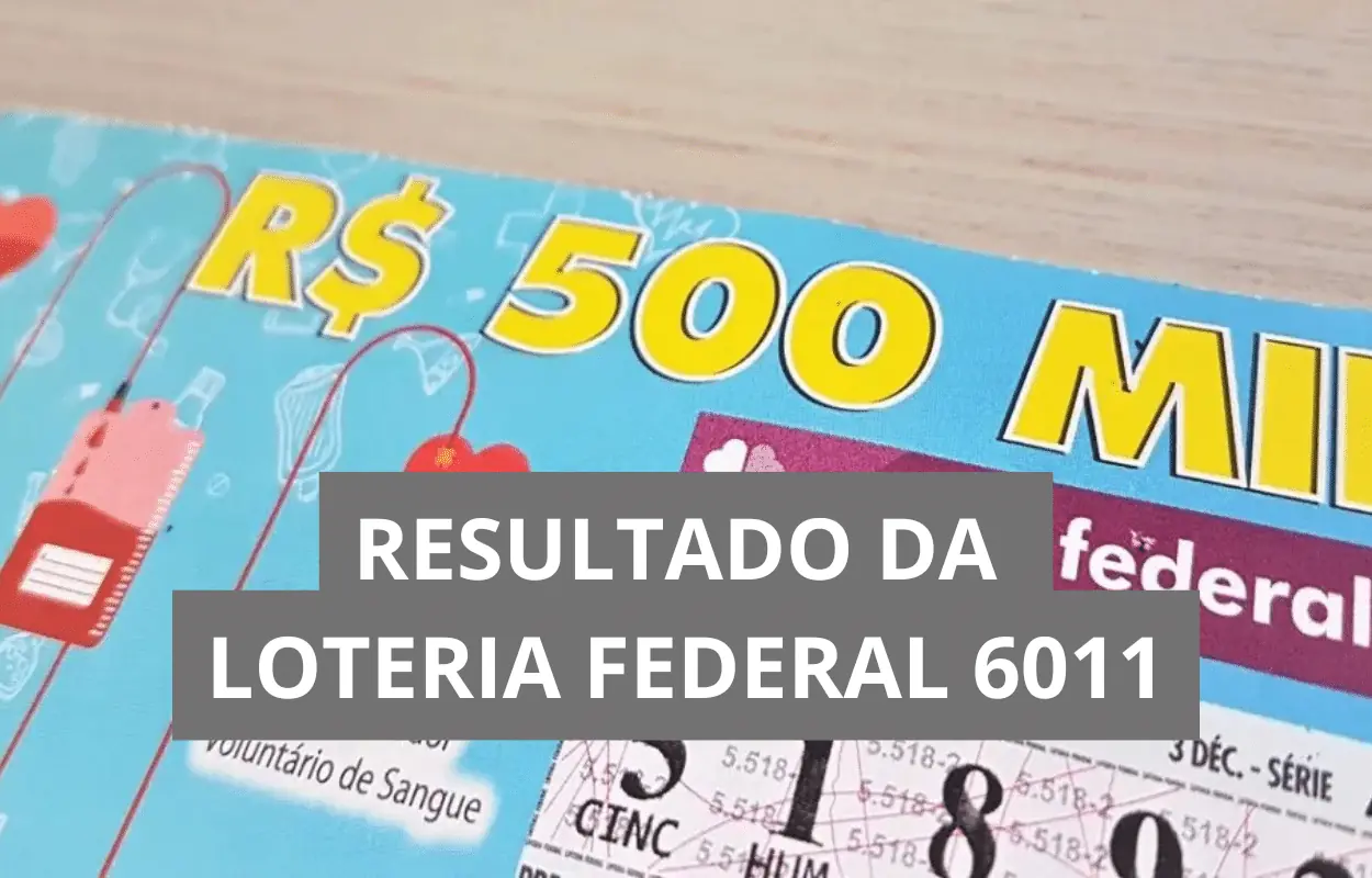 Resultado da Loteria Federal hoje 6011