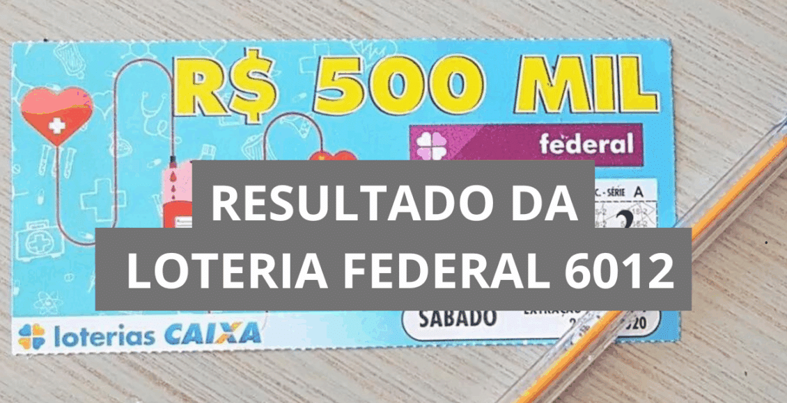 Resultado da Loteria Federal hoje 6012