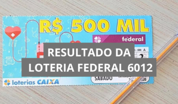Resultado da Loteria Federal hoje 6012