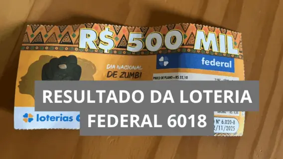 Hoje tem resultado da Loteria Federal 6018 de sábado?