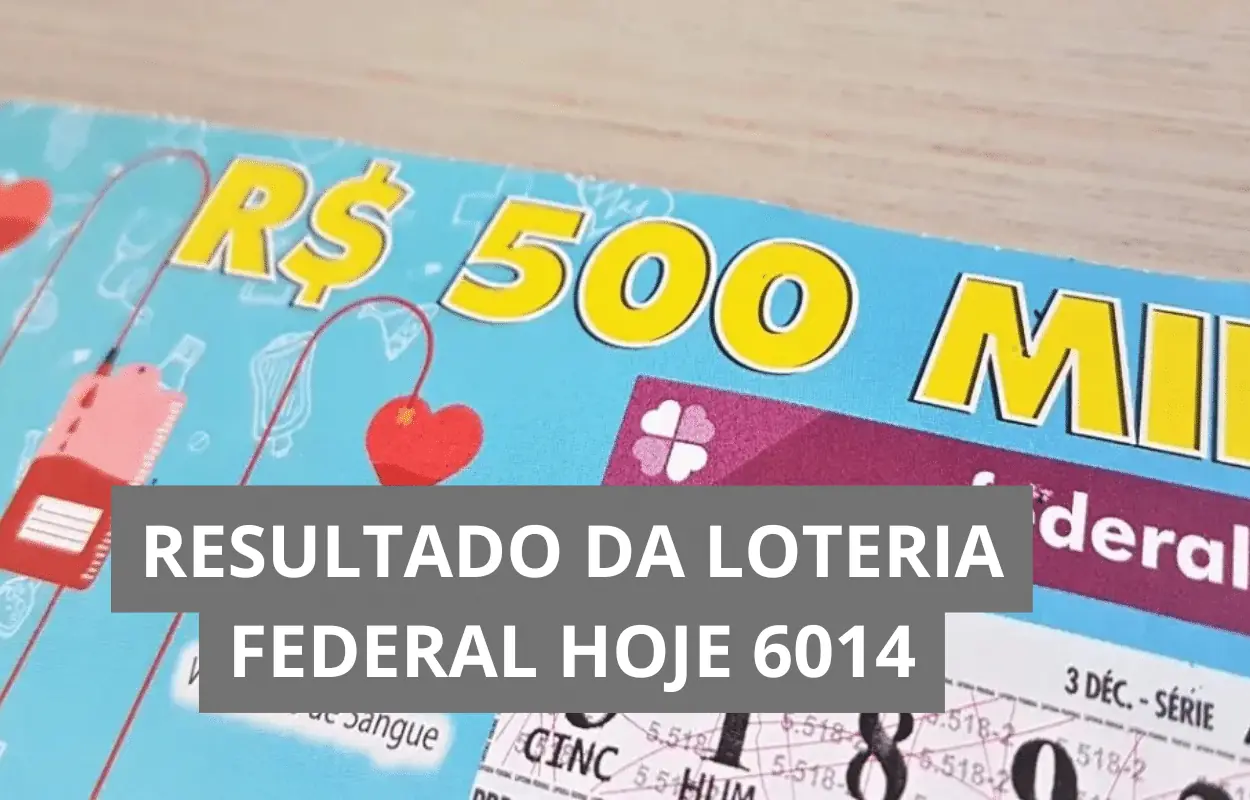 Resultado da Loteria Federal hoje 6014
