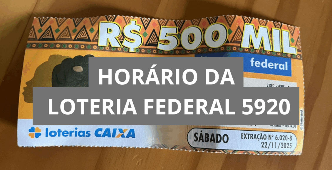 Horário do resultado da Loteria Federal 6020 hoje