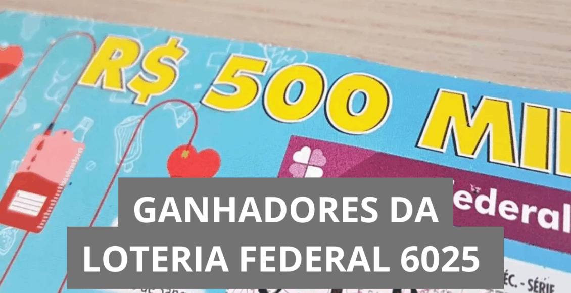 Resultado da Loteria Federal 6025