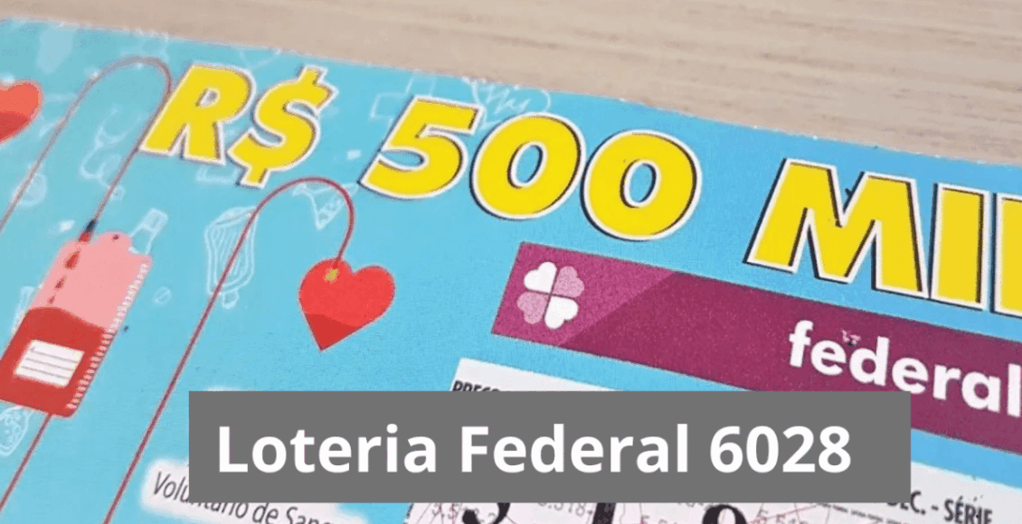 Resultado da Loteria Federal 6028 hoje