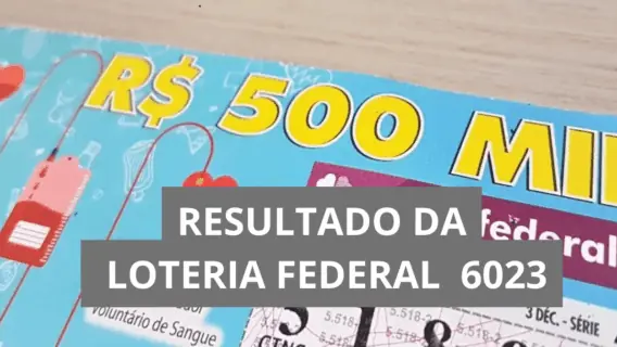 Resultado da Loteria Federal hoje 6023 de quarta (03/12/25)