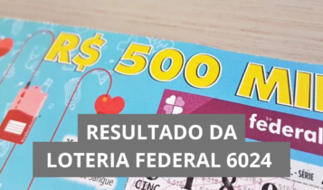 Resultado da Loteria Federal hoje 6024