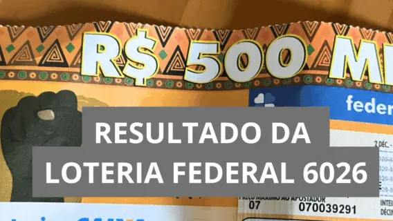 Resultado da Loteria Federal hoje 6026 de sábado (13/12/25)
