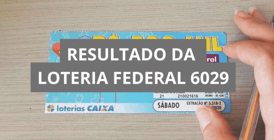 Resultado da Loteria Federal hoje 6029