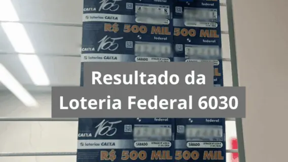 Resultado da Loteria Federal 6030: aposta de São Paulo leva R$ 500 mil