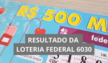 Resultado da Loteria Federal hoje 6030