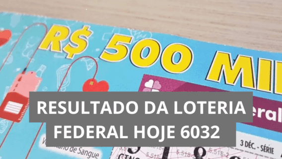 Resultado da Loteria Federal hoje 6032 de sábado e ganhadores (10/01/26)