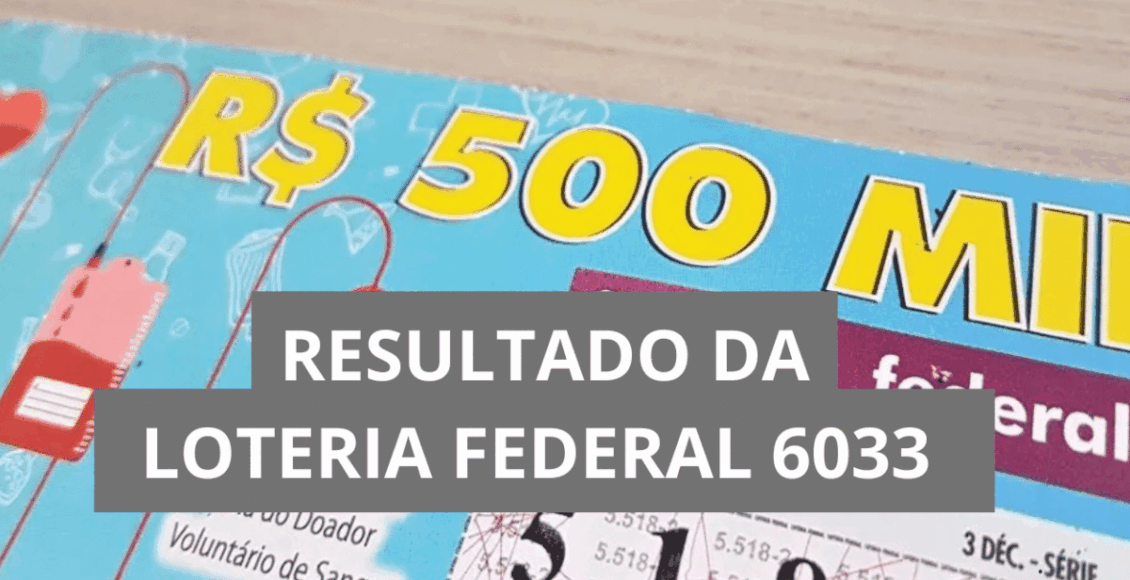 Resultado da Loteria Federal hoje 6033