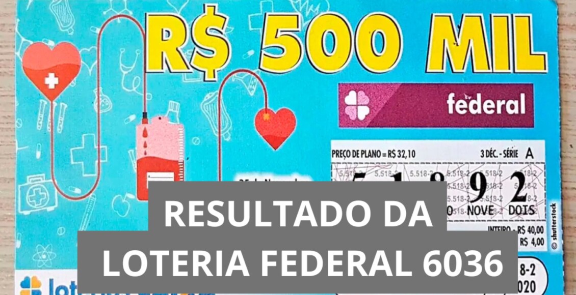 Loteria Federal hoje 6036