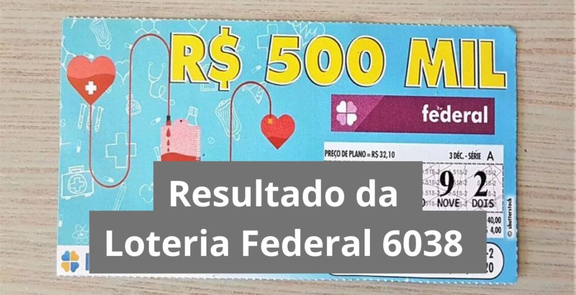 Resultado da Loteria Federal hoje 6038