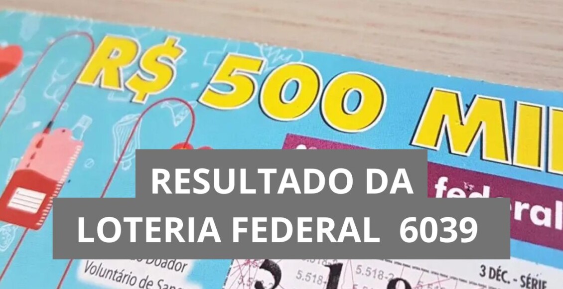 Resultado da Loteria Federal hoje 6039