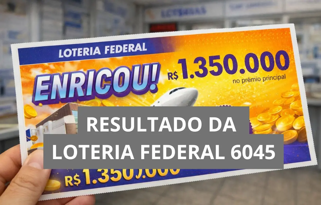 Resultado da loteria Federal hoje 6045
