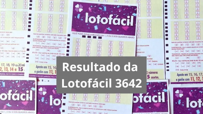 Resultado da Lotofácil hoje concurso 3642 e ganhadores