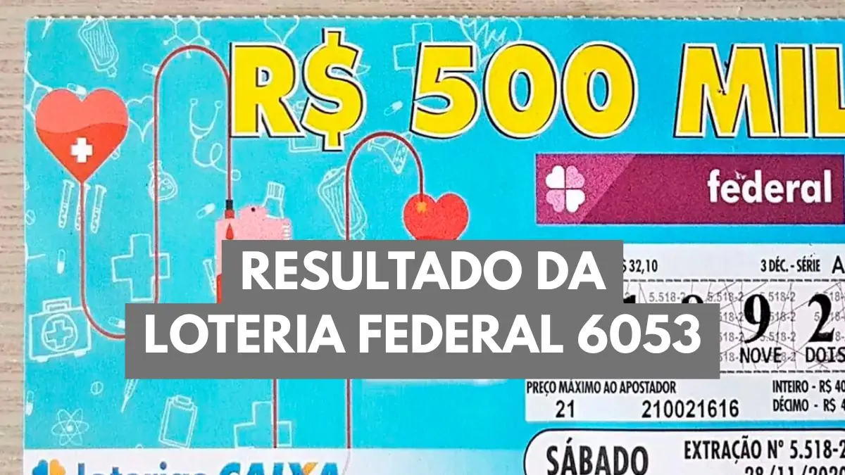 Resultado da loteria Federal hoje 6053