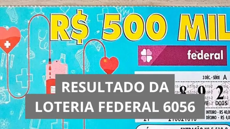 Resultado da Loteria Federal hoje 6056 de sábado (11/04/26)