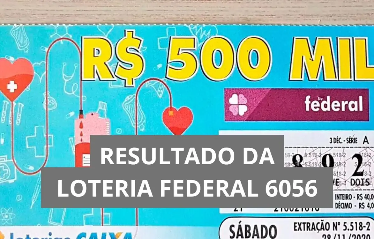 Resultado da Loteria Federal hoje 6056