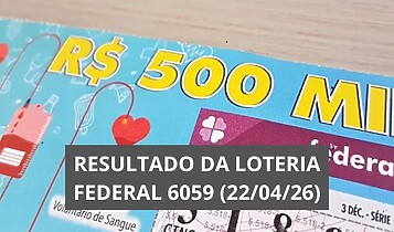 Saiu: Resultado da Loteria Federal hoje 6059 de quarta (22/04/26) Resultado da Loteria Federal hoje 6059
