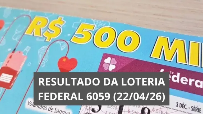 Saiu: Resultado da Loteria Federal hoje 6059 de quarta (22/04/26)