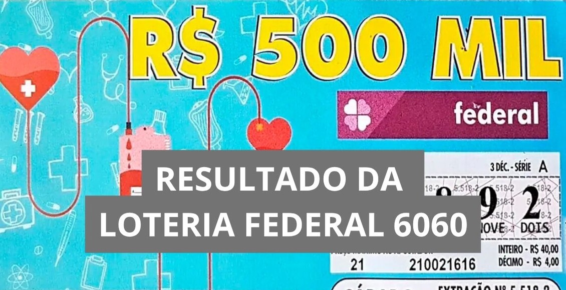 Resultado da loteria Federal hoje 6060