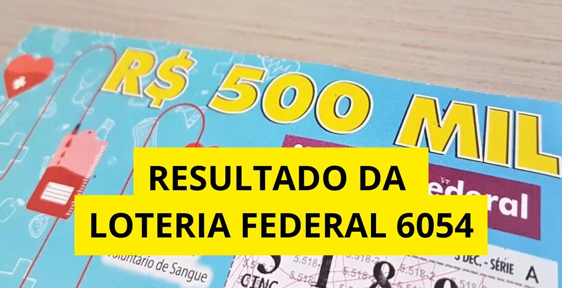 Resultado da loteria Federal hoje 6054