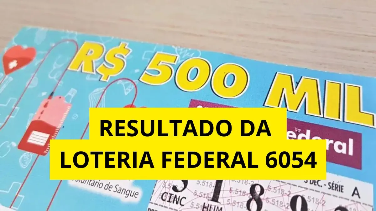 Resultado da loteria Federal hoje 6054