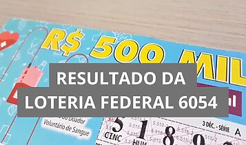 Resultado da Loteria Federal hoje 6054 saiu? Resultado da Loteria Federal hoje 6054